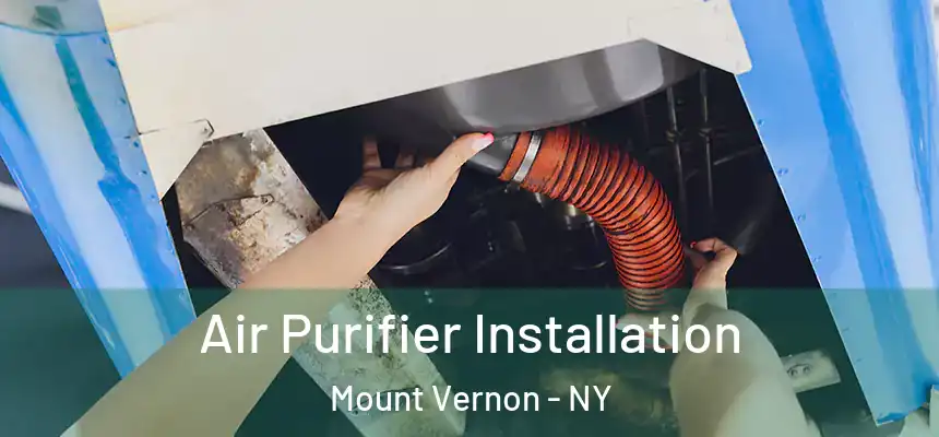  Air Purifier Installation Mount Vernon - NY