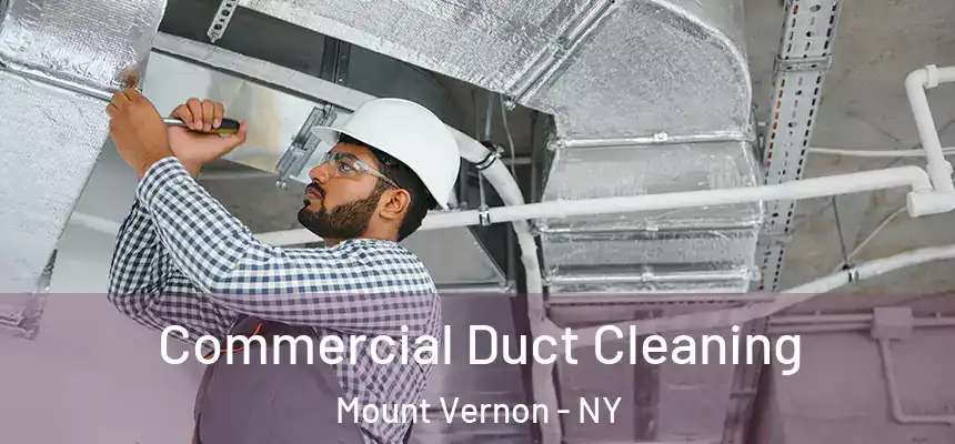  Commercial Duct Cleaning Mount Vernon - NY