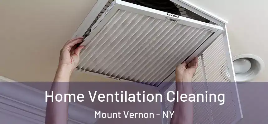 Home Ventilation Cleaning Mount Vernon - NY