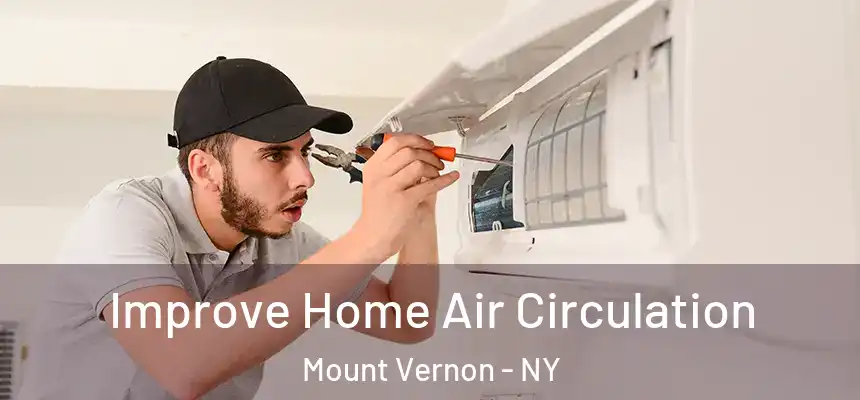 Improve Home Air Circulation Mount Vernon - NY
