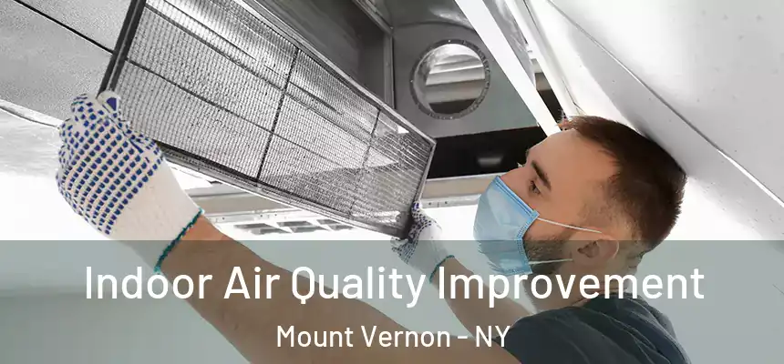  Indoor Air Quality Improvement Mount Vernon - NY
