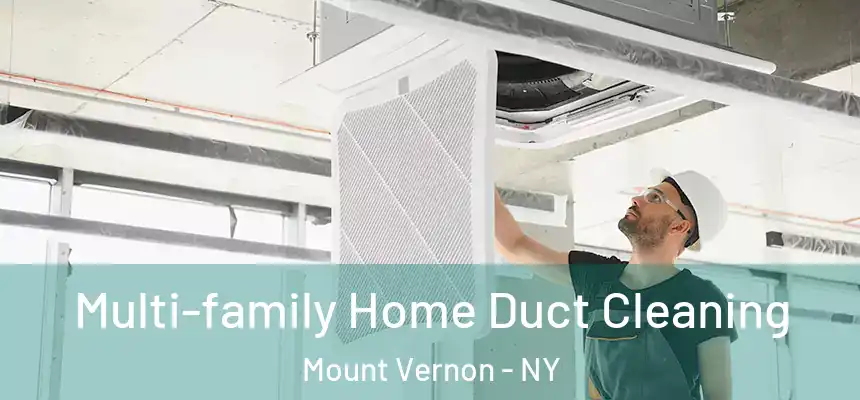 Multi-family Home Duct Cleaning Mount Vernon - NY