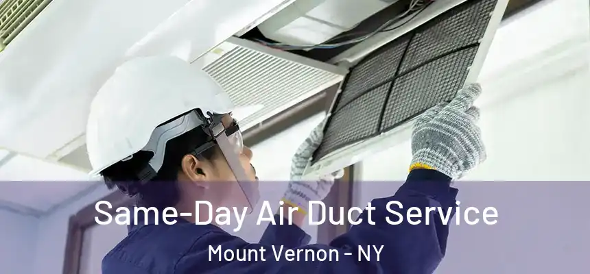 Same-Day Air Duct Service Mount Vernon - NY